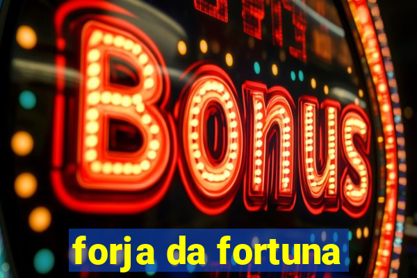 forja da fortuna